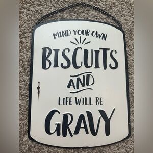 NWT Black and White Wall Sign - Mind Your Own Biscuits and Life Will Be Gravy